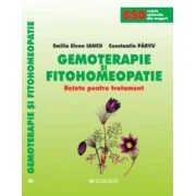 Gemoterapie si Fitohomeopatie. Retete pentru tratament - Emilia Elena Iancu