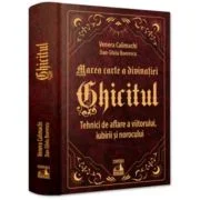 Ghicitul. Tehnici de aflare a viitorului, iubirii si norocului - Venera Calimachi, Dan-Silviu Boerescu