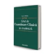 Ghid de Examinare Clinica si Anamneza, semiologie medicala - Bates, Lynn S. Bickley