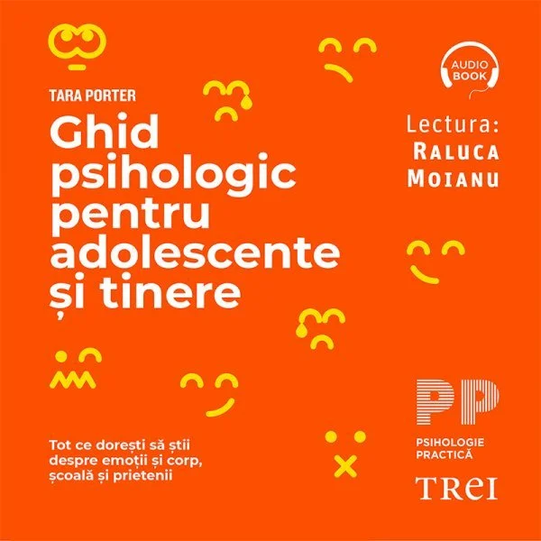 Ghid psihologic pentru adolescente și tinere. Tot ce dorești să știi despre emoții și corp, școală și prietenii - Audiobook - Tara Porter