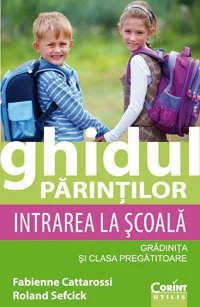 Ghidul părinţilor. Intrarea la şcoală