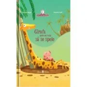 Girafa care nu voia sa se spele - Christine Beigel, Herve Le Goff