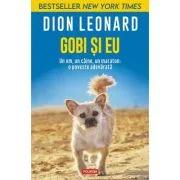 Gobi si eu. Un om, un caine, un maraton: o poveste adevarata - Dion Leonard