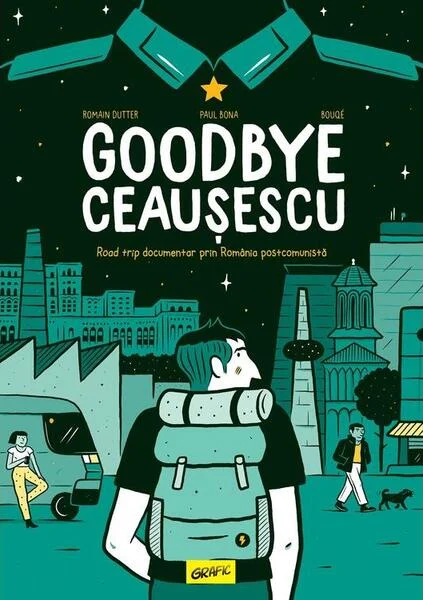 Goodbye Ceaușescu - Hardcover - Romain Dutter - Grafic Art