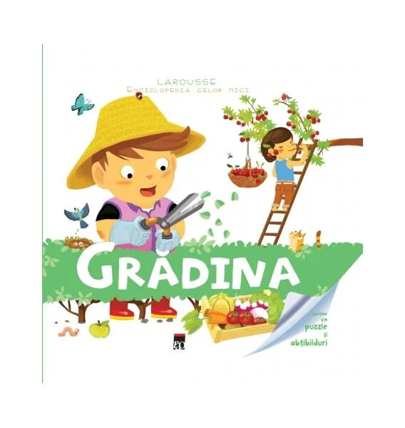 Grădina. Enciclopedia celor mici. Larousse - Hardcover - Larousse, Anne Royer - RAO