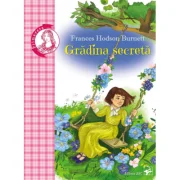 Gradina secreta - Frances Hodson Burnett