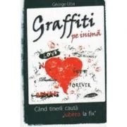 Graffiti pe inima - George Uba