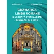Gramatica limbii romane ilustrata prin maxime - Dana Chirita