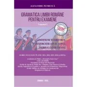 Gramatica Limbii Romane pentru Examene, Volumul 1 Notiuni teoretice. Conform noua programa DOOM 3. Editia 2026 - Alexandru Petricica