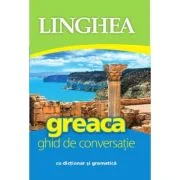 Greaca. Ghid de conversatie cu dictionar si gramatica