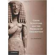 Greek Sculpture and the Problem of Description - A. A. Donohue
