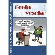 Grefa vesela. Supliment al Revistei Forumul Judecatorilor - Victor Constantinescu