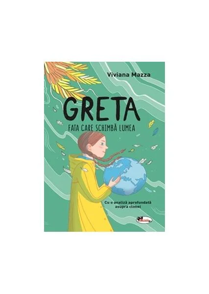 Greta. Fata care schimbă lumea - Hardcover - Viviana Mazza - Aramis