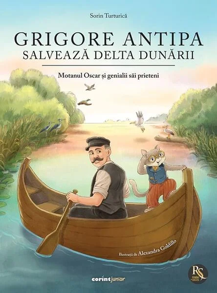 Grigore Antipa salvează Delta Dunării - Hardcover - Sorin Turturică - Corint Junior
