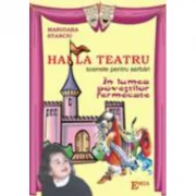 Hai la teatru. Scenete pentru serbari - Marioara Stanciu