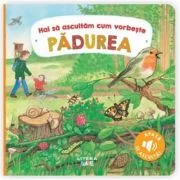 Hai sa ascultam cum vorbeste padurea - Anne Bohm