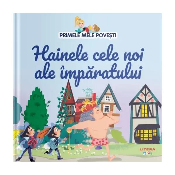 Hainele cele noi ale împăratului - Hardcover - Mihaela Tîrsu - Litera mică