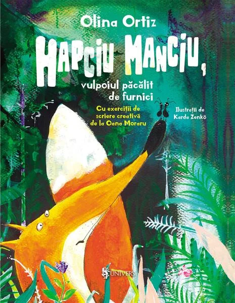 Hapciu Manciu, vulpoiul păcălit de furnici - Hardcover - Olina Ortiz - Univers