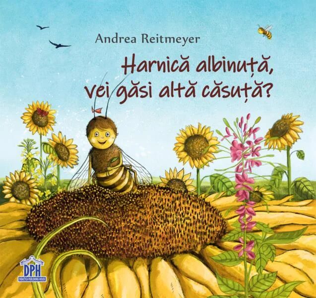 Harnică albinuță, vei găsi altă căsuță? - Hardcover - Andrea Reitmeyer - Didactica Publishing House