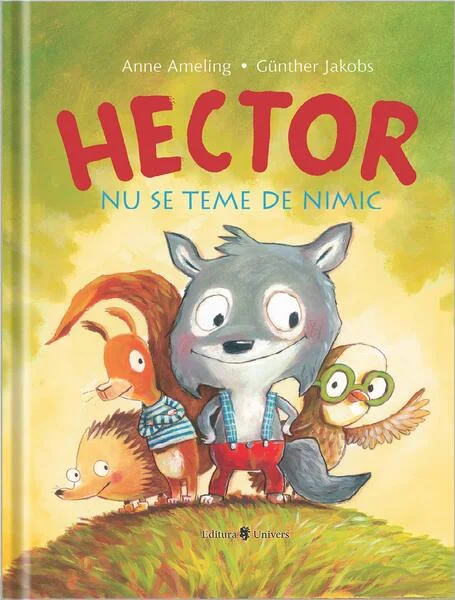 Hector nu se teme de nimic - Hardcover - Anne Ameling - Univers
