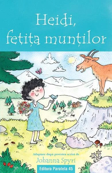 Heidi, fetiţa munţilor - Paperback brosat - Johanna Spyri - Paralela 45