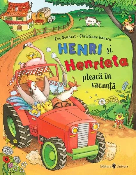 Henri și Henrieta pleacă în vacanță - Hardcover - Cee Neudert - Univers