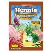 Hermie. Dumnezeu ma asculta cand ma rog - Max Lucado