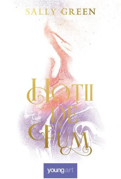 Hoții de fum (Vol. 1) - Hardcover - Sally Green - Young Art