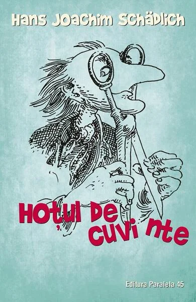 Hoţul de cuvinte - Paperback brosat - Hans Joachim Schädlich - Paralela 45