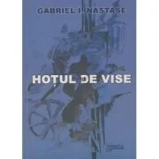 Hotul de vise - Gabriel Nastase
