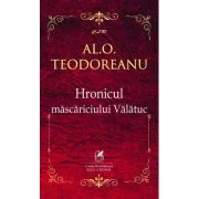Hronicul mascariciului Valatuc – Al. O. Teodoreanu
