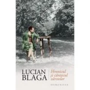 Hronicul si cantecul varstelor - Lucian Blaga
