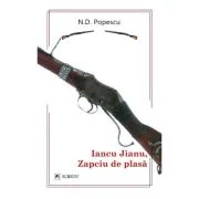 Iancu Jianu. Zapciu de plasa - N. D. Popescu