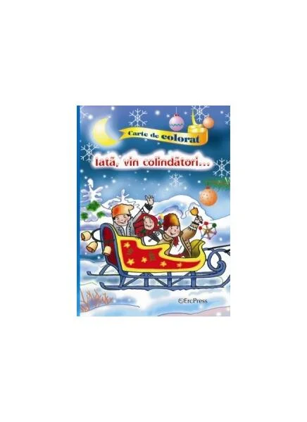 Iată, vin colindători - Paperback brosat - *** - Erc Press