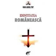 Identitatea romaneasca - Ioan-Aurel Pop