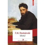 Idiotul, editia 5 - F. M. Dostoievski