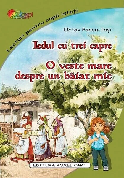 Iedul cu trei capre • O veste mare despre un băiat mic - Paperback - Octav Pancu-Iaşi - Roxel Cart