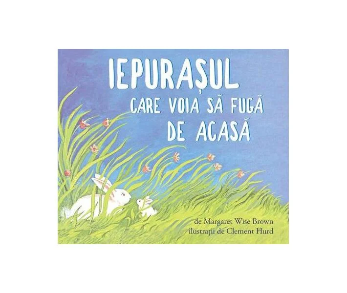 Iepurașul care voia să fugă de acasă - HC - Hardcover - Margaret Wise Brown - Vlad și Cartea cu Genius