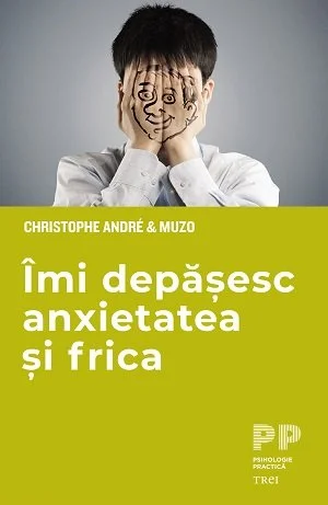 Îmi depășesc anxietatea și frica - Muzo &amp;  Christophe André