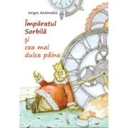 Imparatul Sorbila si cea mai dulce paine - Iorgos Antonakis