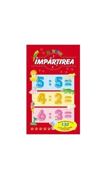 Împărțirea. Învață și distrează-te cu 132 de autocolante reutilizabile - Paperback brosat - *** - Editura ARC