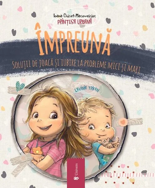 Împreună - Hardcover - Ioana Chicet-Macoveiciuc - Univers