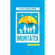 Imunitatea. Arta de a fi sanatos - Dr. Jenna Macciochi