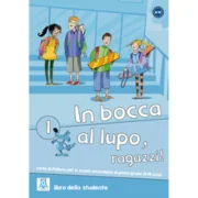 In bocca al lupo, ragazzi! 1. Libro studente (libro)