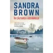 In cautarea adevarului (vol. 22) - Sandra Brown