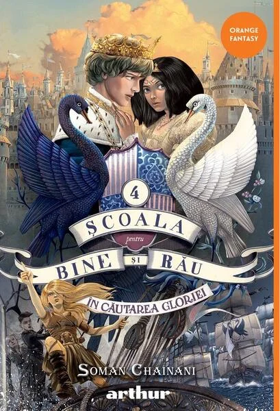 În căutarea gloriei. Școala pentru Bine și Rău (Vol. 4) - HC - Hardcover - Soman Chainani - Arthur