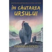 In cautarea Ursului - Hannah Gold