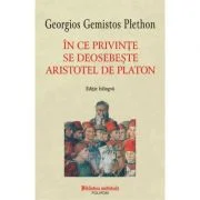 In ce privinte se deosebeste Aristotel de Platon - Georgios Gemistos Plethon