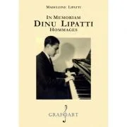 In memoriam. Dinu Lipatti. Hommages - Madeleine Lipatti