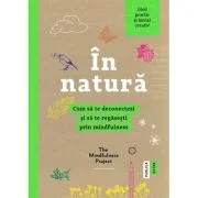 In natura. Cum sa te deconectezi si sa te regasesti prin mindfulness - The Mindfulness Project